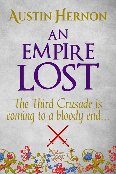 An Empire Lost: (Berengaria of Navarre Medieval Trilogy Book 3)