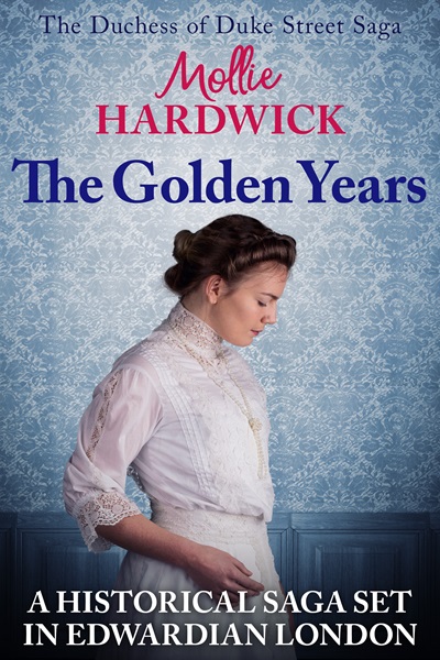 The Golden Years (The Duchess of Duke Street Saga Book 2)