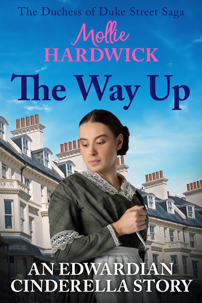 The Way Up (The Duchess of Duke Street Saga Book 1)