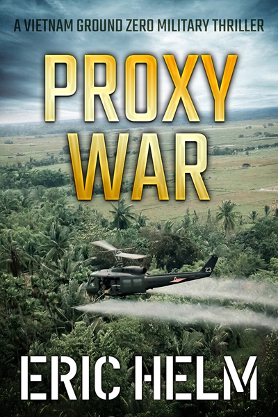 Proxy War (Vietnam Ground Zero Military Thrillers Book 29)
