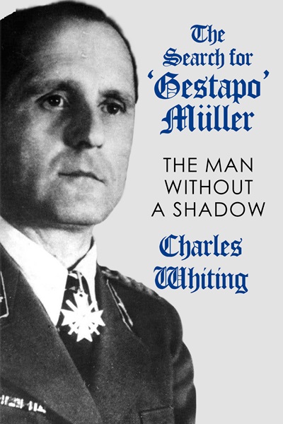 The Search for ‘Gestapo’ Müller: The Man Without a Shadow