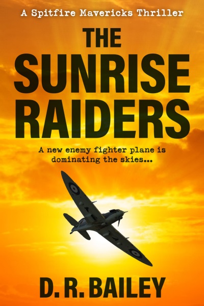 The Sunrise Raiders (Spitfire Mavericks Thrillers Book 4)
