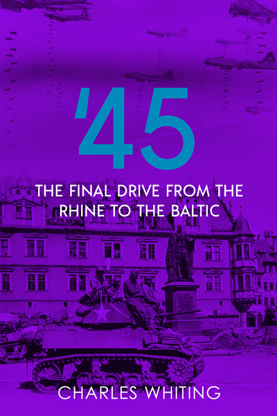 ’45: Final Drive from the Rhine to the Baltic