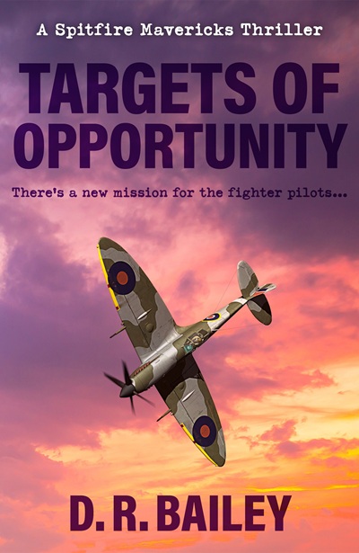 Targets of Opportunity  (Spitfire Mavericks Thrillers Book 7)