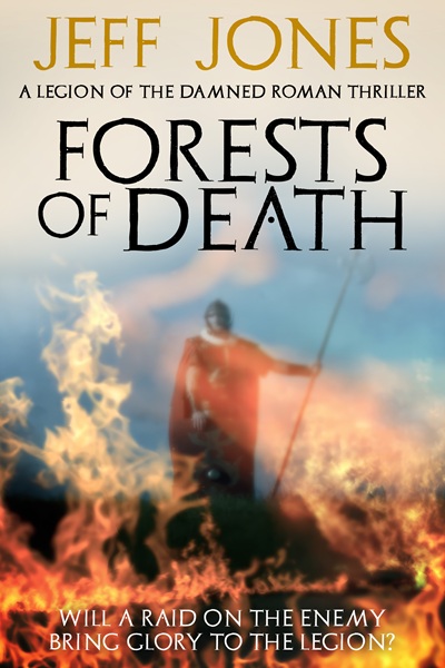Forests of Death (Legion of the Damned Roman Thrillers Book 2)