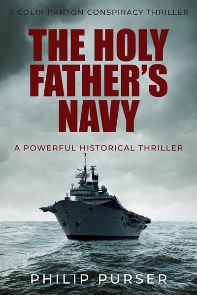 The Holy Father’s Navy (Colin Panton Conspiracy Thrillers Book 3)