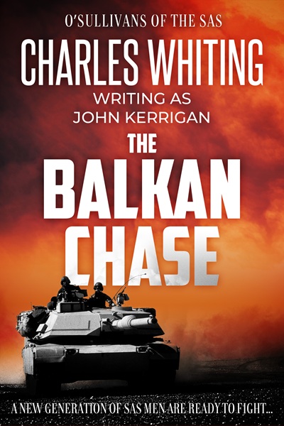 The Balkan Chase (O’Sullivans of the SAS Thrillers)