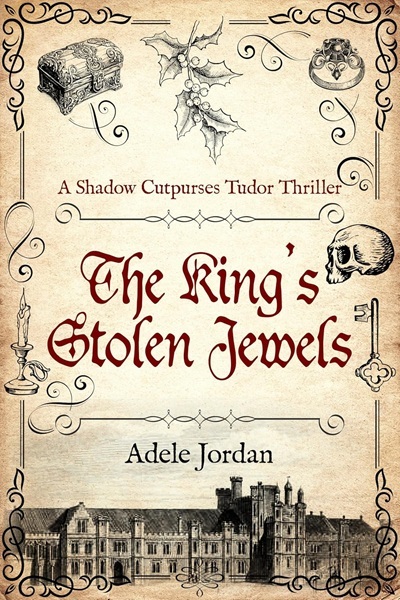 The King’s Stolen Jewels (Shadow Cutpurses Tudor Thrillers Book 4)