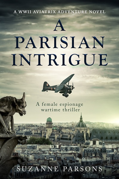 A Parisian Intrigue (WWII Aviatrix Adventures Book 1)