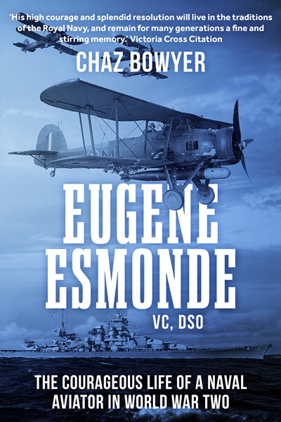 Eugene Esmonde, V.C., D.S.O.: The Courageous Life of a Naval Aviator in World War Two (Heroes of the Skies Book 5)