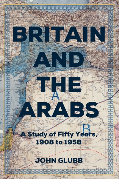 Britain and the Arabs (Conflict in the Middle East)