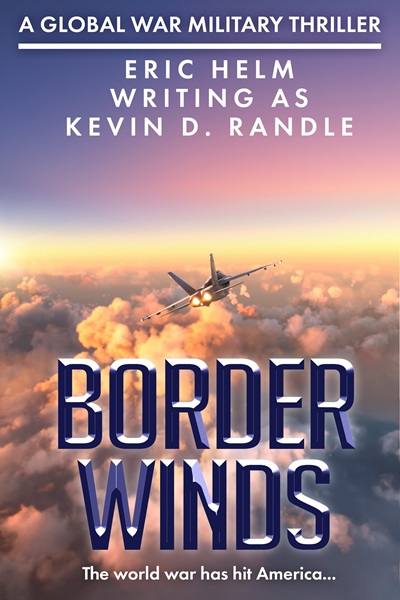 Border Winds (The Global War Military Thriller Series Book 2)