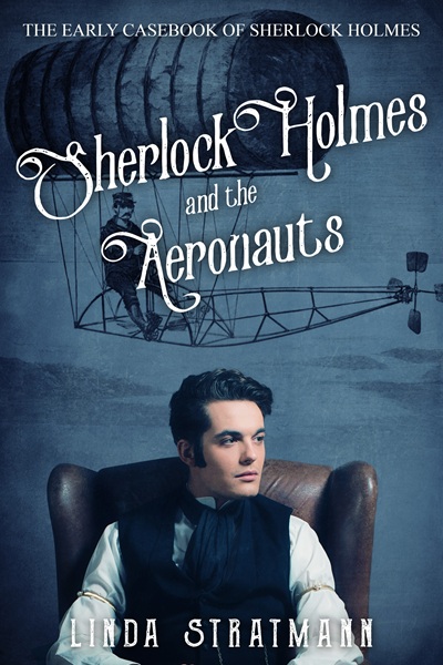 Sherlock Holmes and the Aeronauts (The Early Casebook of Sherlock Holmes 11)