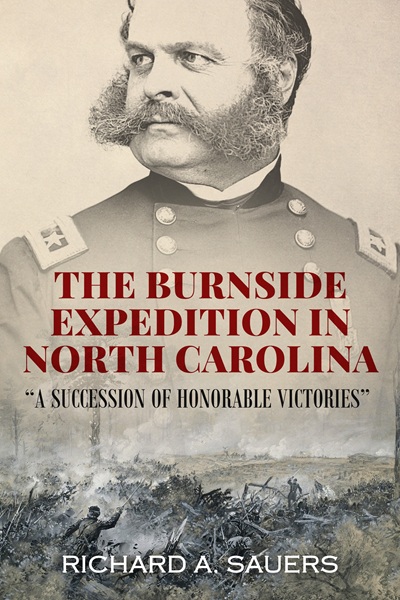 The Burnside Expedition in North Carolina (Unsung Battles — The Civil War’s Overlooked Campaigns)