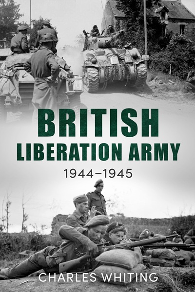 The British Liberation Army (Forgotten Aspects of World War Two)