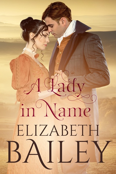 A Lady in Name (Elizabeth Bailey Georgian Romances)