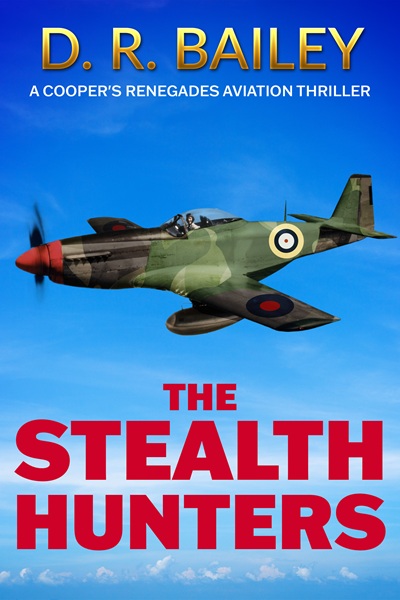 The Stealth Hunters (Cooper’s Renegades Aviation Thrillers Book 3)