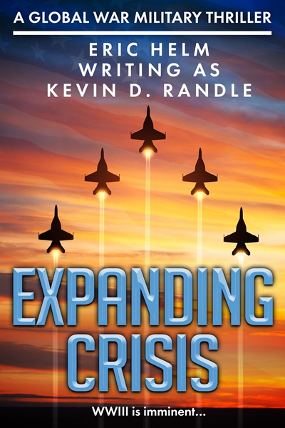 Expanding Crisis (The Global War Military Thriller Series Book 3)