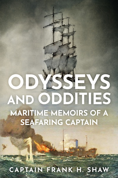 Odysseys and Oddities: Maritime Memoirs of a Seafaring Captain