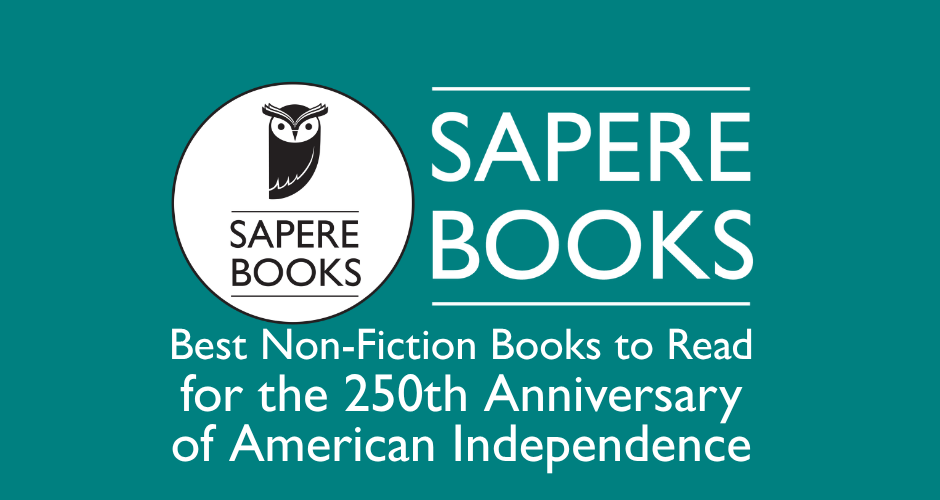 Best Non-Fiction Books To Read For the 250th Anniversary of American Independence