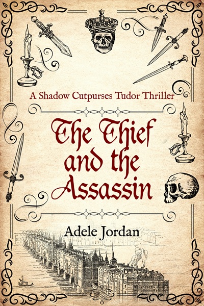 The Thief and the Assassin (Shadow Cutpurses Tudor Thrillers Book 6)