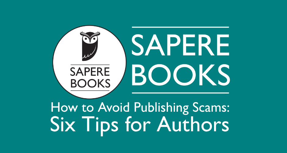 How to Avoid Publishing Scams: Six Tips for Authors